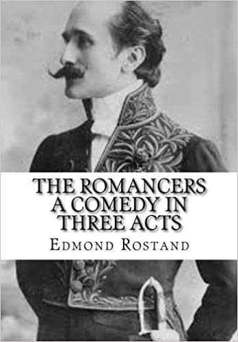The Romancers; A Comedy in Three Acts